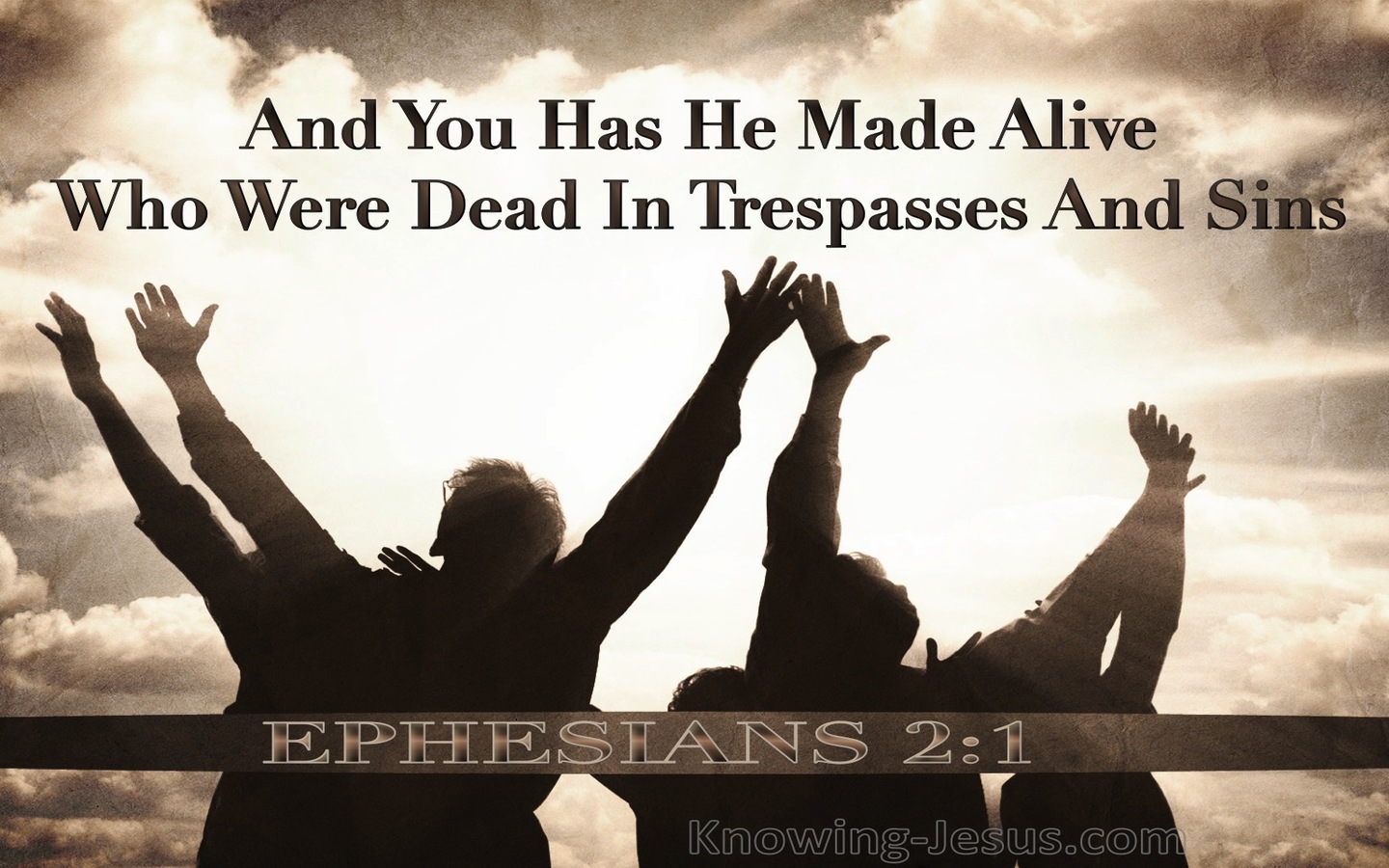 Ephesians 2:1 And You He Made Alive (brown)